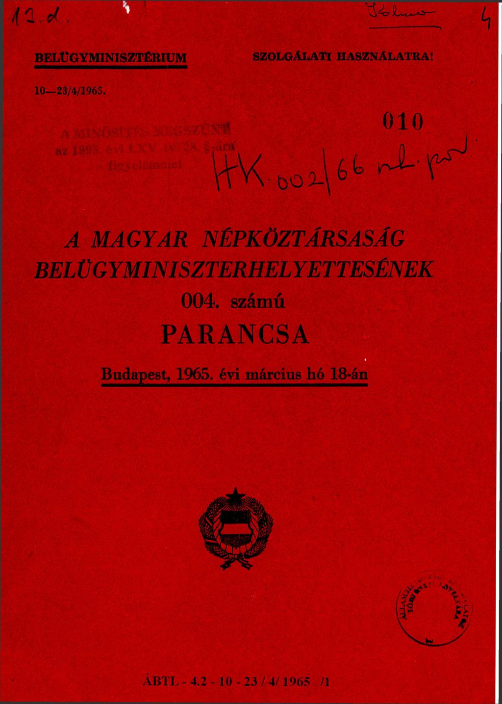 BELÜGYMINISZTÉRIUM SZOLGÁLATI HASZNÁLATRA! 10-23/4/1965.