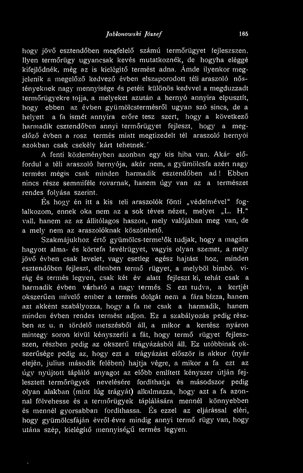 Akár elfordul a téli araszoló hernyója, akár nem, a gyümölcsfa azért nagy termést mégis csak minden harmadik esztendben ad!