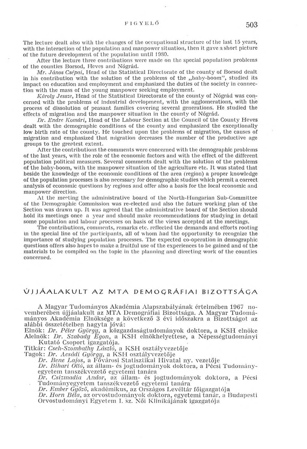 F 1 G Y E L 6 503 T he lectu re dealt also w ith th e changes of th e occupational stru c tu re of th e last 15 years, w ith th e in teractio n of th e population and m anpow er situ atio n, then it