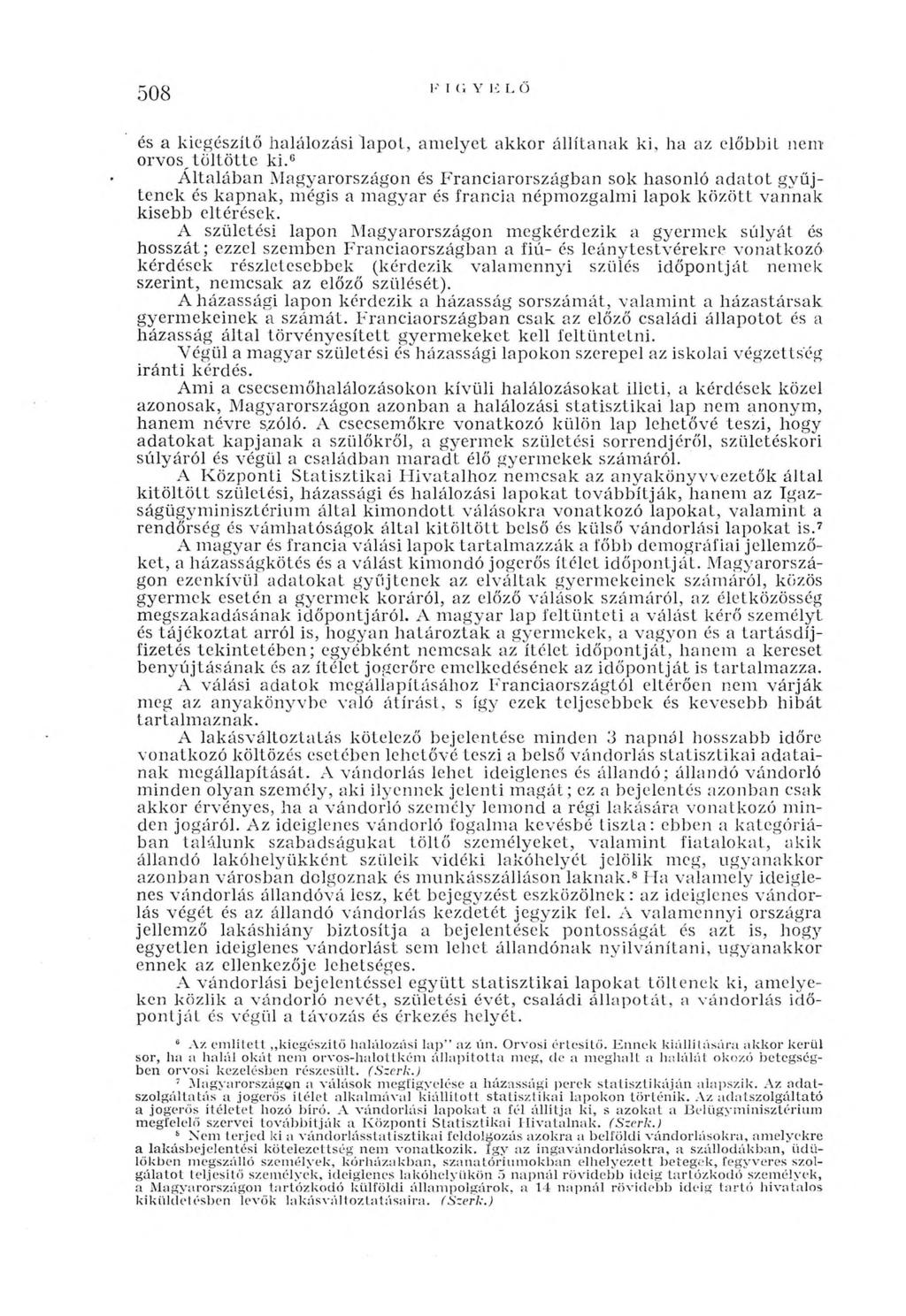508 F I <; Y H L Ö és a kiegészítő halálozási lapot, am elyet akkor állítanak ki, ha az előbbit nem orvos tö ltö tte ki.
