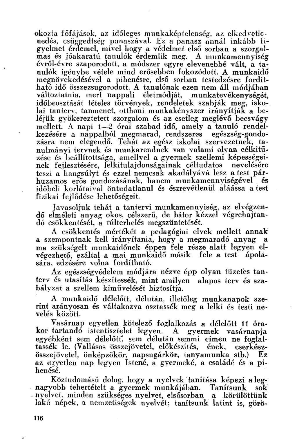 okozta főfájások, az időleges munkaképtelenség, az elkedvetlenedés, csiiggedtség panaszával.