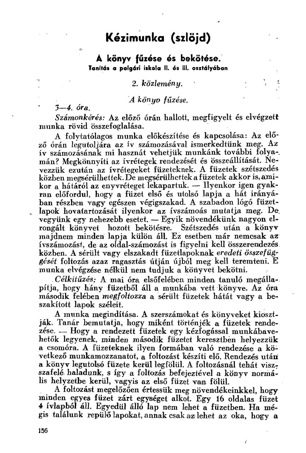Kézimunka (szlöjd) Á könyv fűzése és bekötése. Tanftás a polgári iskola II. és III. osxtályában 2. közlemény. *, A könyo fűzése. 3 4. óra.