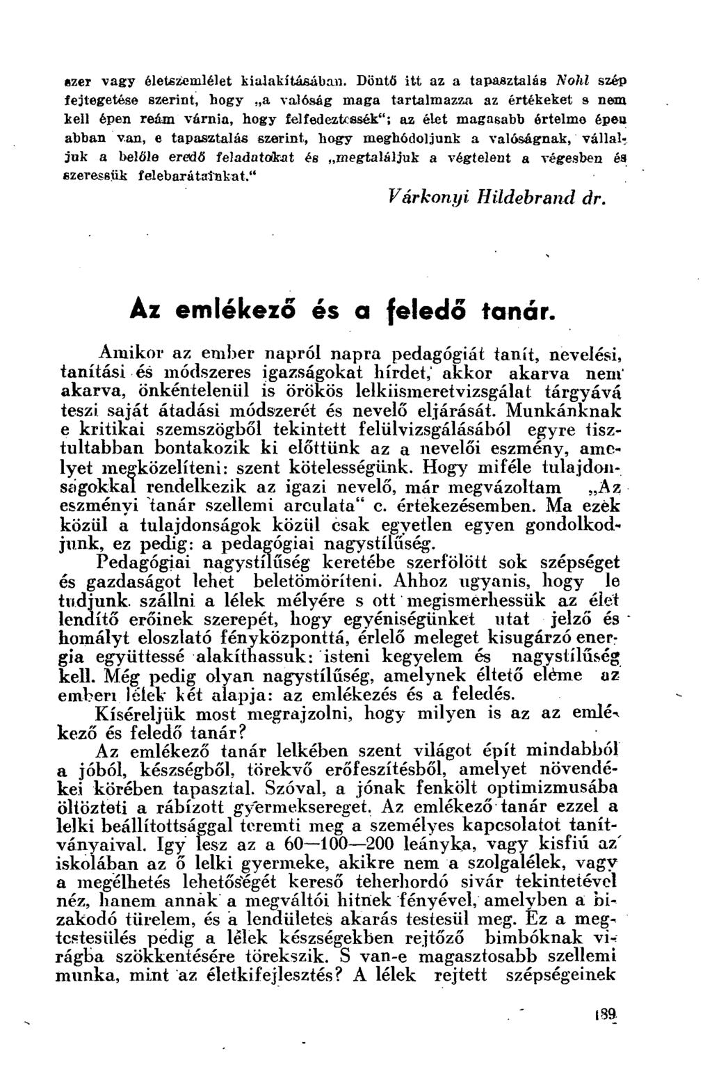 szer vagy életszemlélet kialakításában.