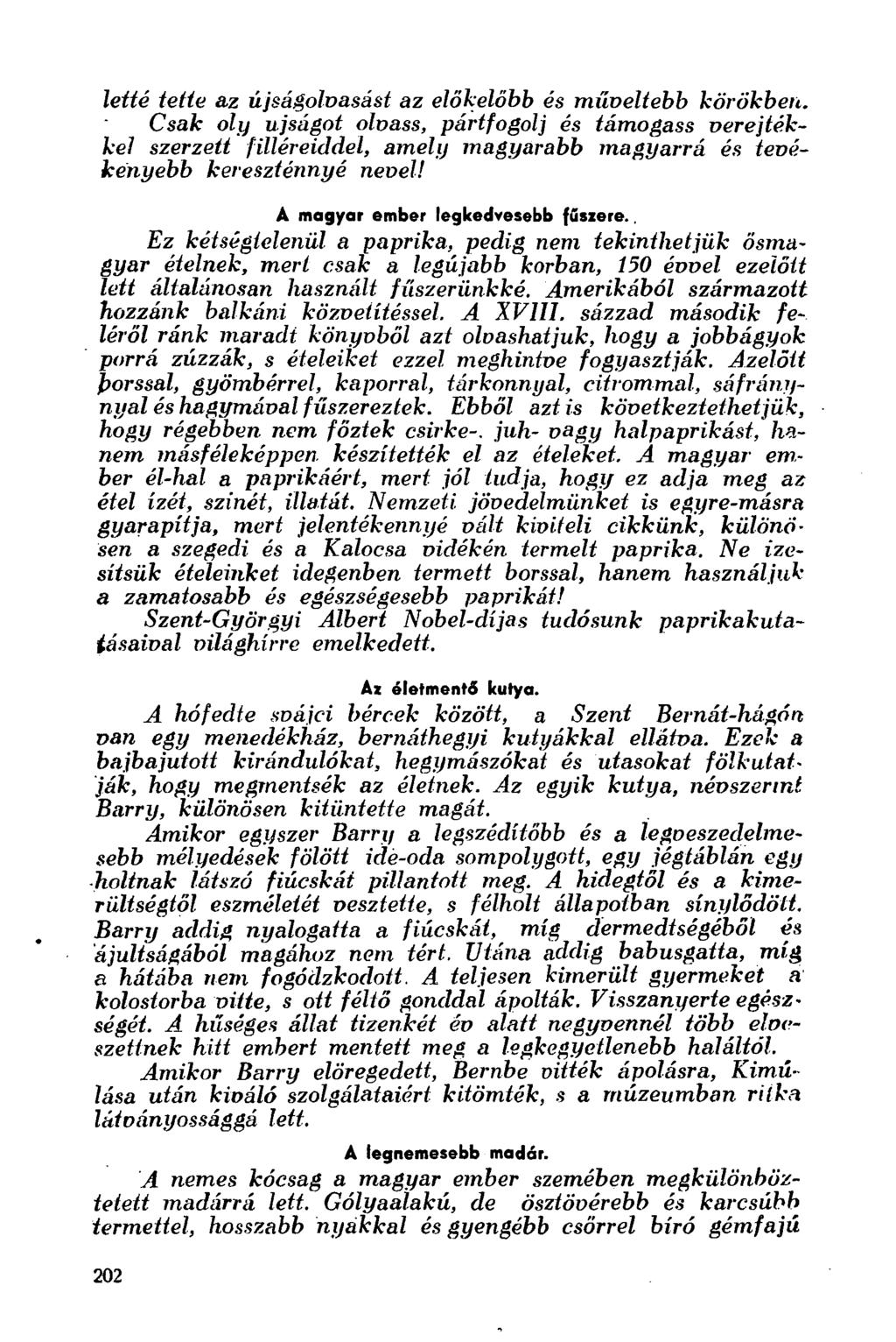 letté tette az újságolvasást az előkelőbb és műveltebb körökben.