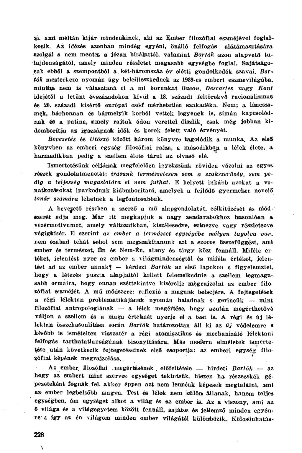 zi, ami méltán kijár mindenkinek, aki az Ember filozófiai eszméjével foglalkozik.