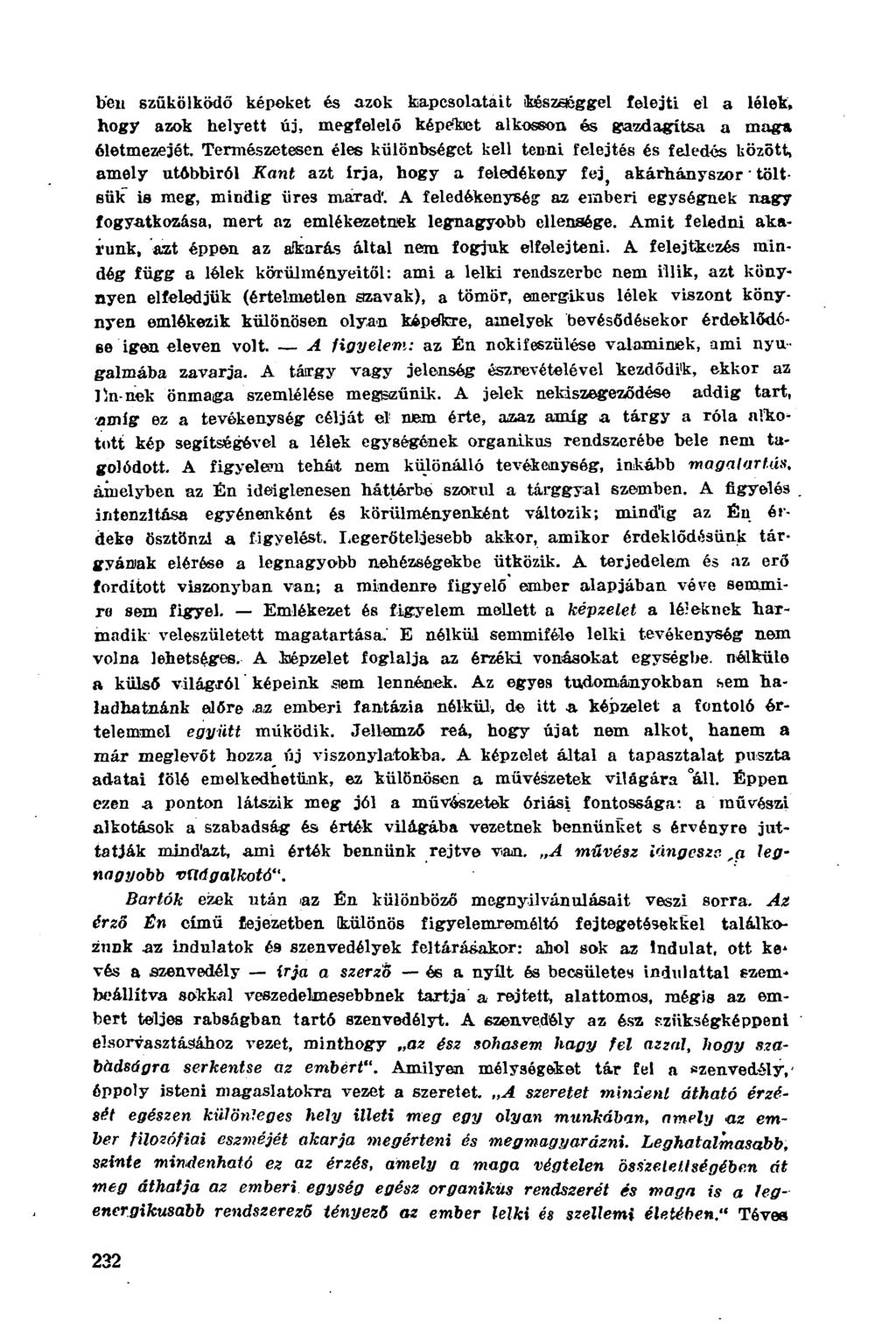 b'eu szűkölködő képeket és azok kapcsolatait készséggel felejti el a lélek, hogy azok helyett új, megfelelő képeket alkosson és gazdagítsa a maga életmezejét.
