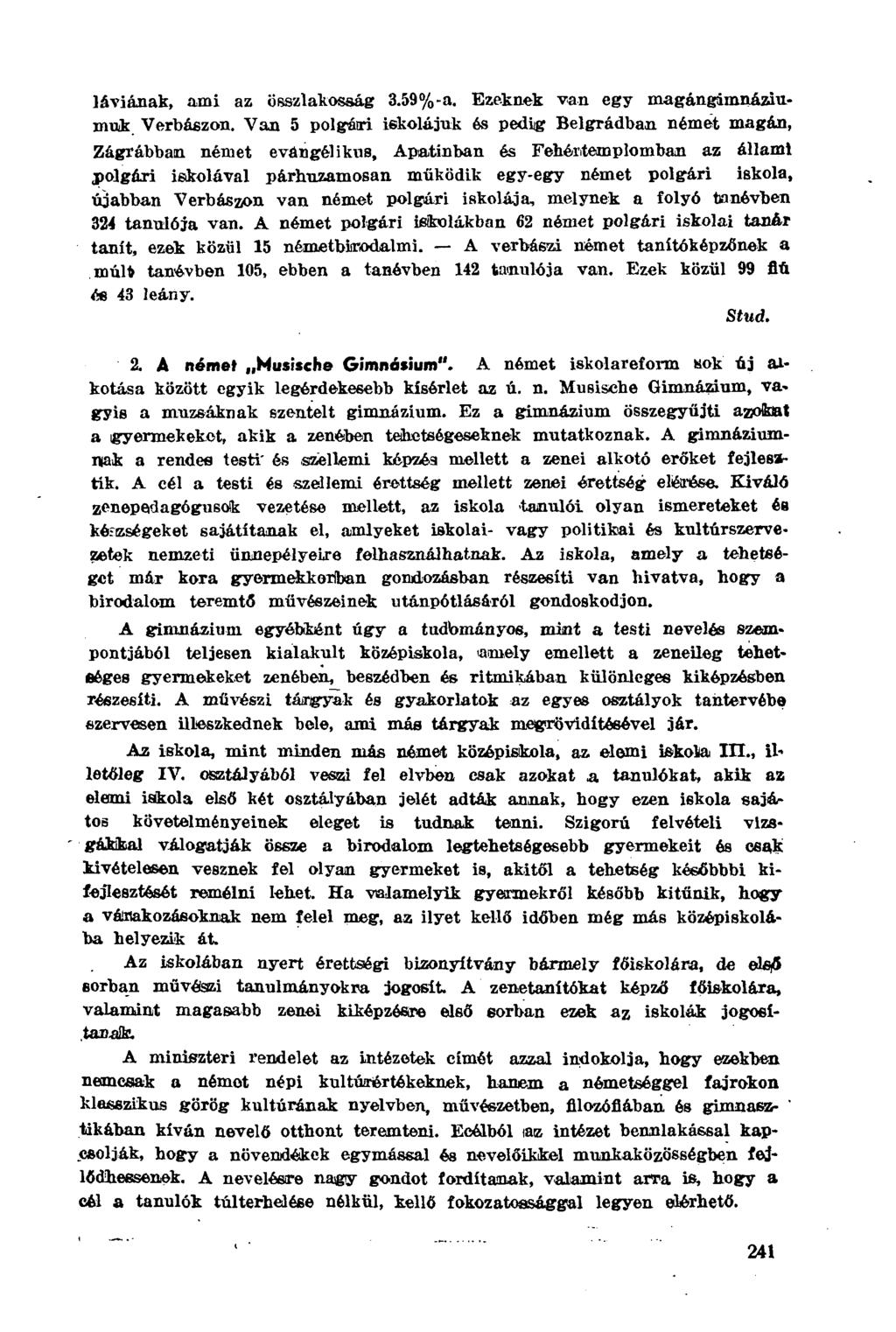 láviának, ami az összlakosság 3.59%-a. Ezeknek van egy magángimnáziumuk Verbószon.