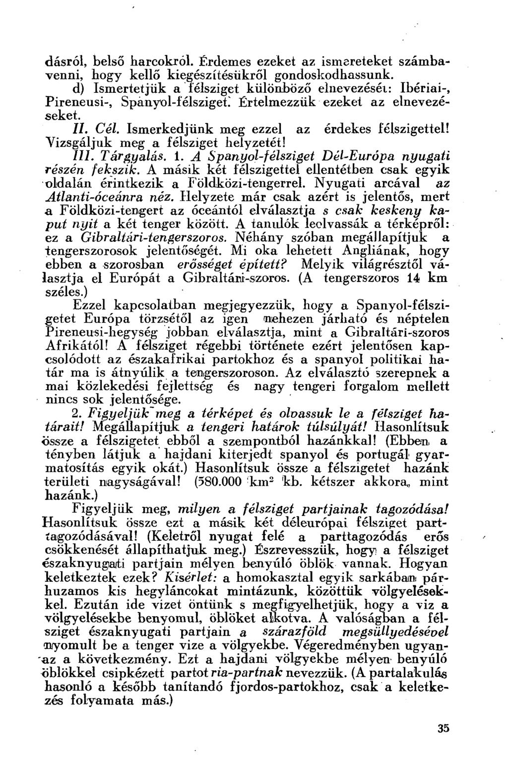 dásról, belső harcokról. Érdemes ezeket az ismereteket számbavenni, hogy kellő kiegészítésükről gondoskodhassunk.
