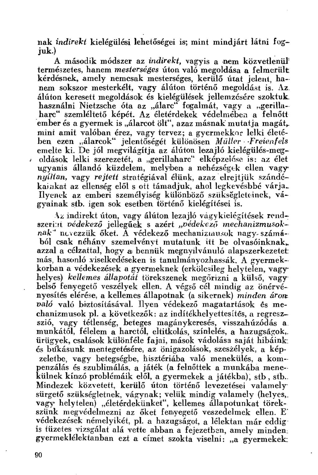 nak indirekt kielégülési lehetőségei is; mint mindjárt látni fogjuk.