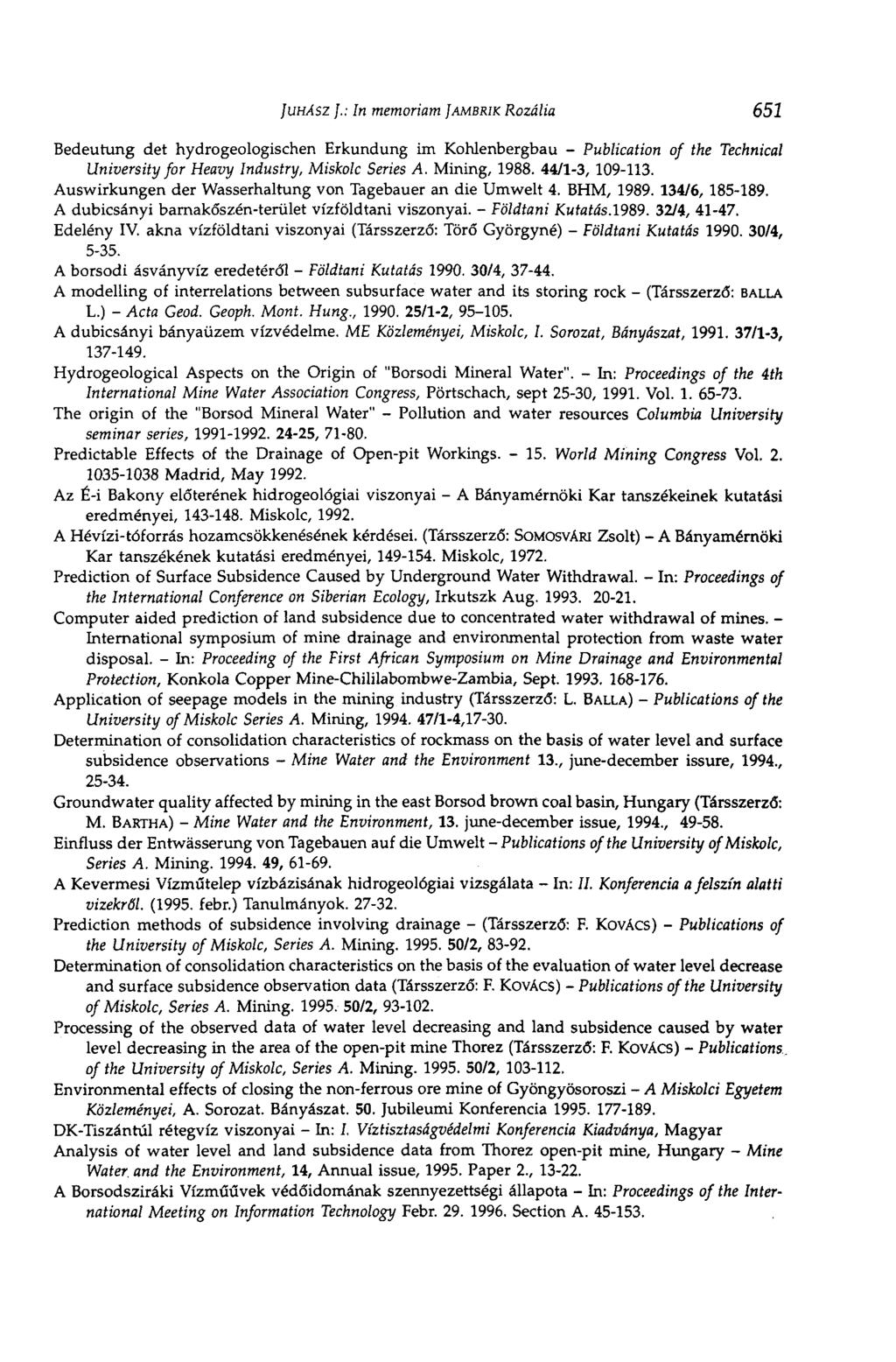 JUHÁSZ J.: In memóriám JAMBRIK Rozália 651 Bedeutung det hydrogeologischen Erkundung im Kohlenbergbau - Publication of the Technical University for Heavy Industry, Miskolc Series A. Mining, 1988.