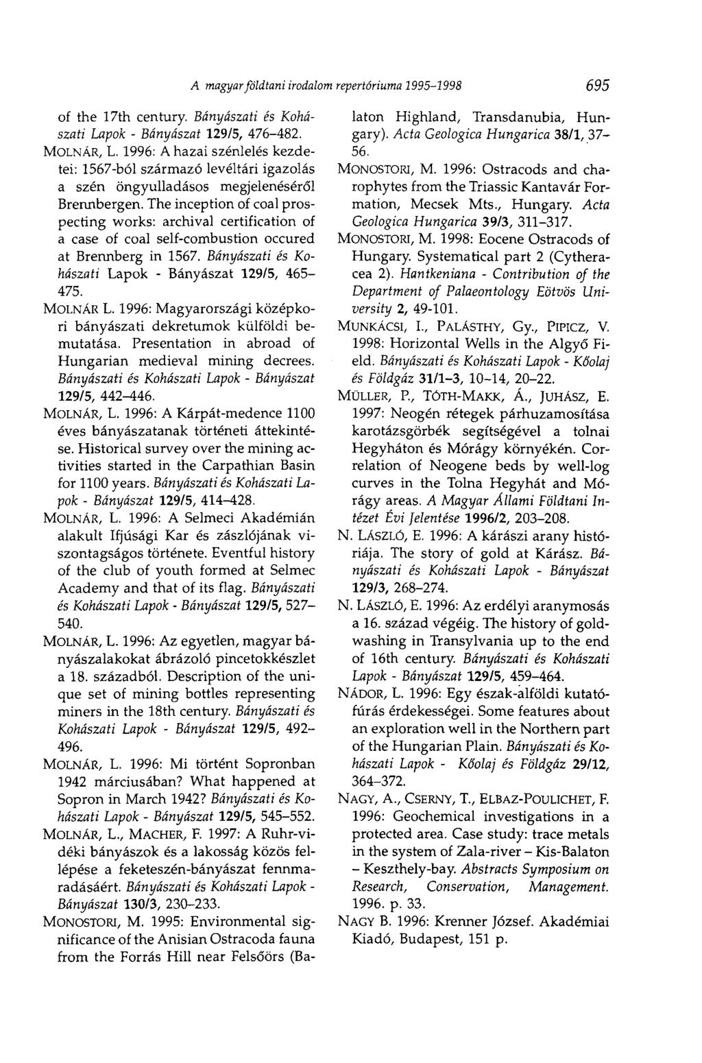 A magyar földtani irodalom repertóriuma 1995-1998 695 of the 17th century. Bányászati és Kohászati Lapok - Bányászat 129/5, 476-482. MOLNÁR, L.