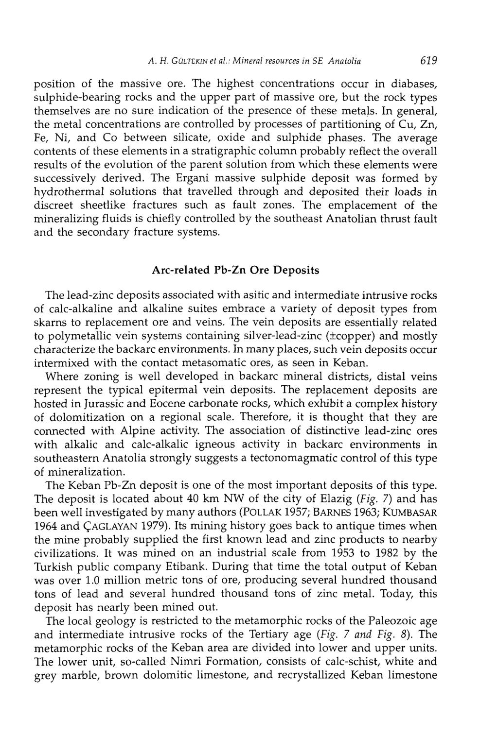 A. H. GÜLTEKIN et al: Mineral resources in SE Anatolia 619 position of the massive ore.