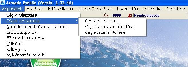 Cégek törzsadatai E menüpont az alábbiakat tartalmazza: Cég létrehozása, Cég adatainak módosítása, Cég adatainak törlése.