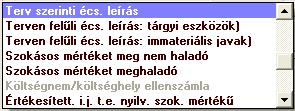 A képernyő első sora tartalmazza a választott leírási eseményt, a második sor pedig a hozzá tartozó könyvelési tételt.