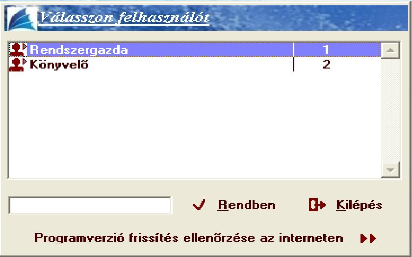Program indítása A Karbantartás / Jogosultságok menüpontban vihet fel felhasználókat. Ennek leírását az adott menüpontnál részletesen megtalálja.