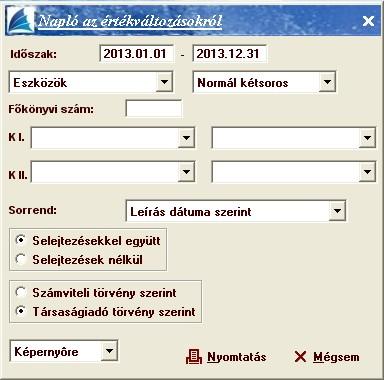 Mielőtt kinyomtatná a Naplót az értékváltozásokról különböző szűrési lehetőségek közül választhat: Id