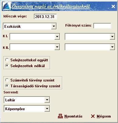 Összesített napló az értékváltozásokról E menüponton belül egy adott időpontig bezárólag az összes eszköz értékváltozásával kapcsolatos napló nyomtatható ki.