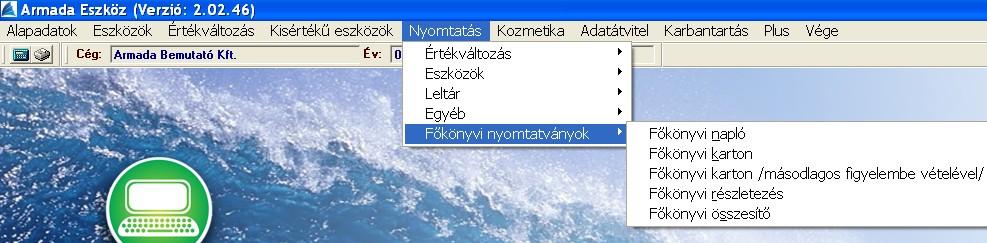 Főkönyvi nyomtatványok E menüpont a következőket tartalmazza: Főkönyvi napló, Főkönyvi karton, Főkönyvi karton /másodlagos figyelembe