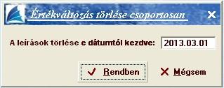 értékváltozás, ahol kurzormozgatóval rá kell állni arra a dátumra amelytől kezdődően az értékváltozást, vagy értékváltozásokat ki szeretné törölni, majd Enter.