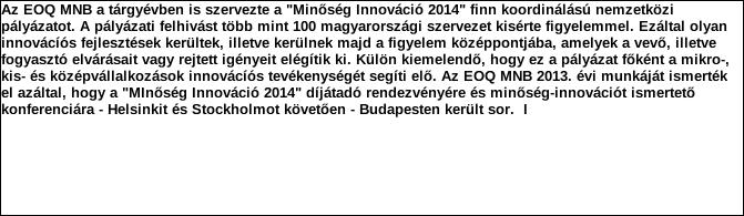 A kettős könyvvitelt vezető egyéb szervezet egyszerűsített beszámolója és közhasznúsági melléklete PK-142 1. Szervezet azonosító adatai 1.1 Név 1.