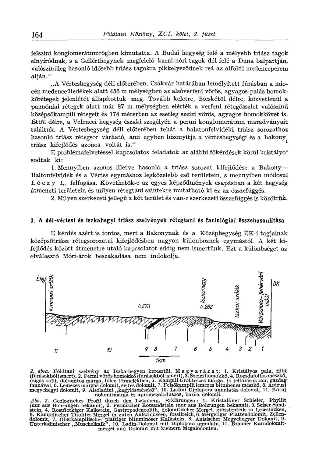 164 Földtani Közlöny, XCI. kötet, 2. füzet felszíni konglomerátumrögben kimutatta.