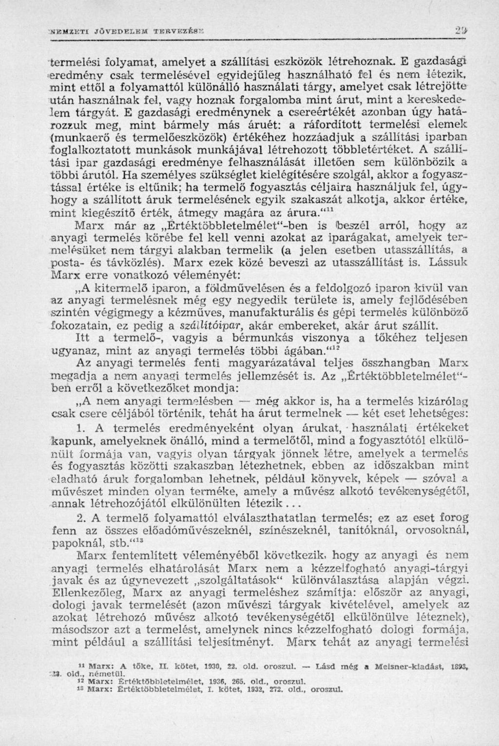termelési folyamat, amelyet a szállítási eszközök létrehoznak.