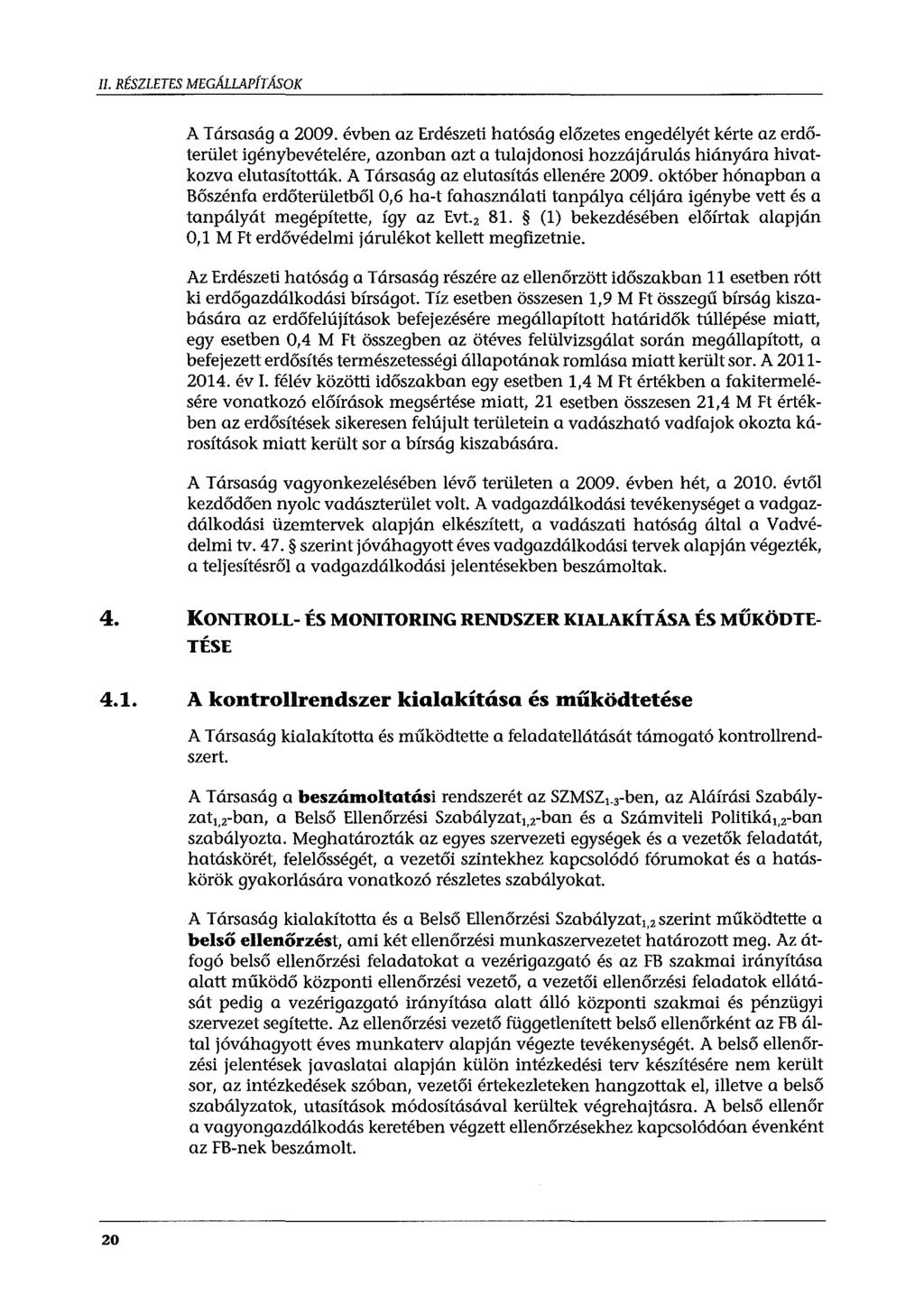 Il. RÉSZLETES MEGÁLLAPÍTÁSOK A Társaság a 2009.
