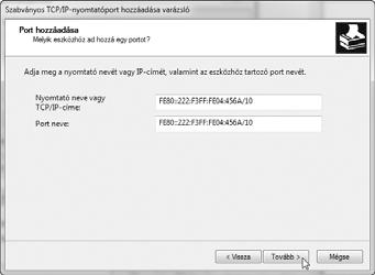 A PORT MÓDOSÍTÁSA 3 Klikkeljen a [Tovább] gombra. 6 Konfigurálja a port beállításokat.
