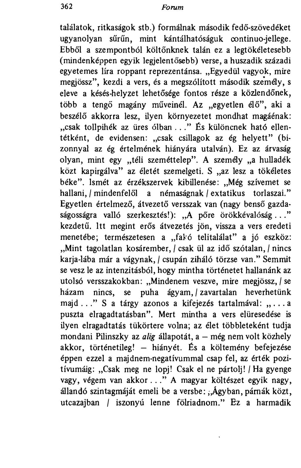 362 Forum találatok, ritkaságok stb.) formálnak második fedő-szövedéket ugyanolyan sűrűn, mint kántálhatóságuk continuo-jellege.