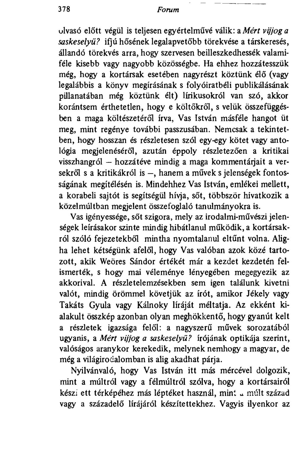 378 ulvasó előtt végül is teljesen egyértelművé válik: г Mért vijjog a saskeselyű?