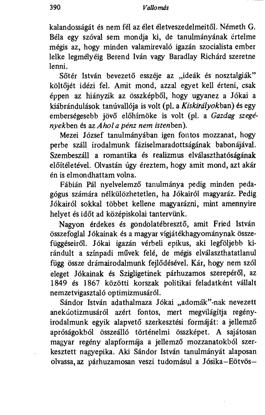 390 Valb más kalandosságát és nem fél az élet életveszedelmeitől. Németh G.