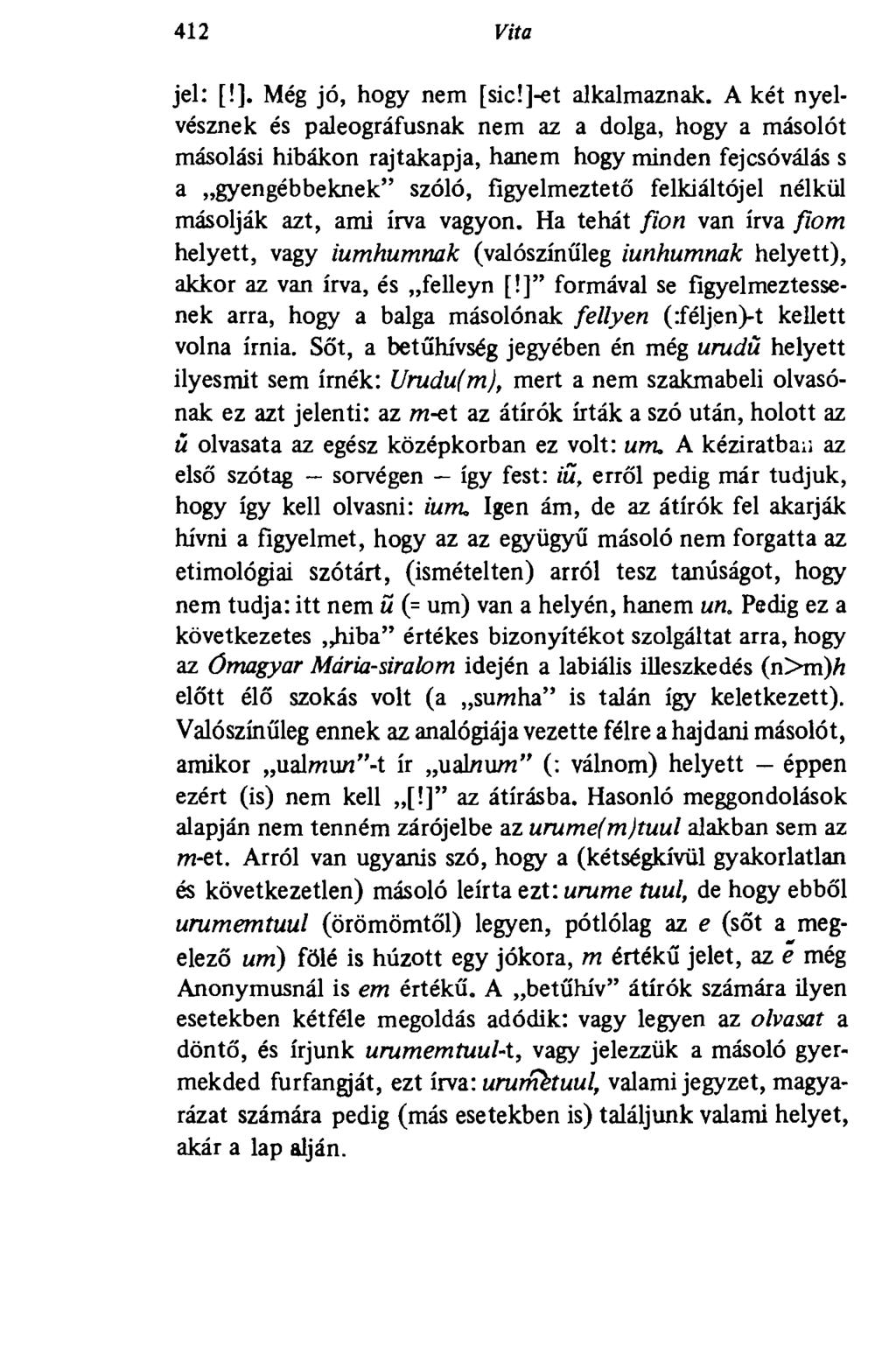 40' Vita jel: [!]. Még jó, hogy nem [sic!]-et alkalmaznak.
