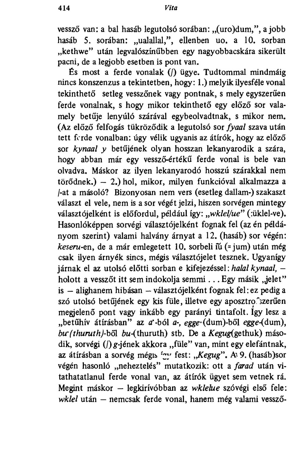 40' Vita vessző van: a bal hasáb legutolsó sorában: (uro)dum,", a jobb hasáb 5. sorában: ualallal,", ellenben uo. a 10.