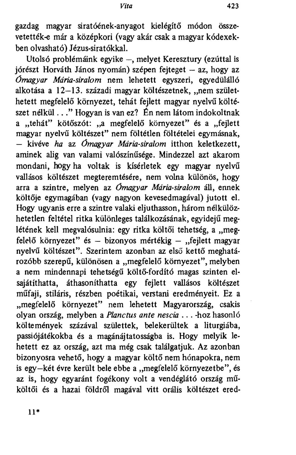 Vita 423 gazdag magyar siratóének-anyagot kielégítő módon összevetették-e már a középkori (vagy akár csak a magyar kódexekben olvasható) Jézus-siratókkal.