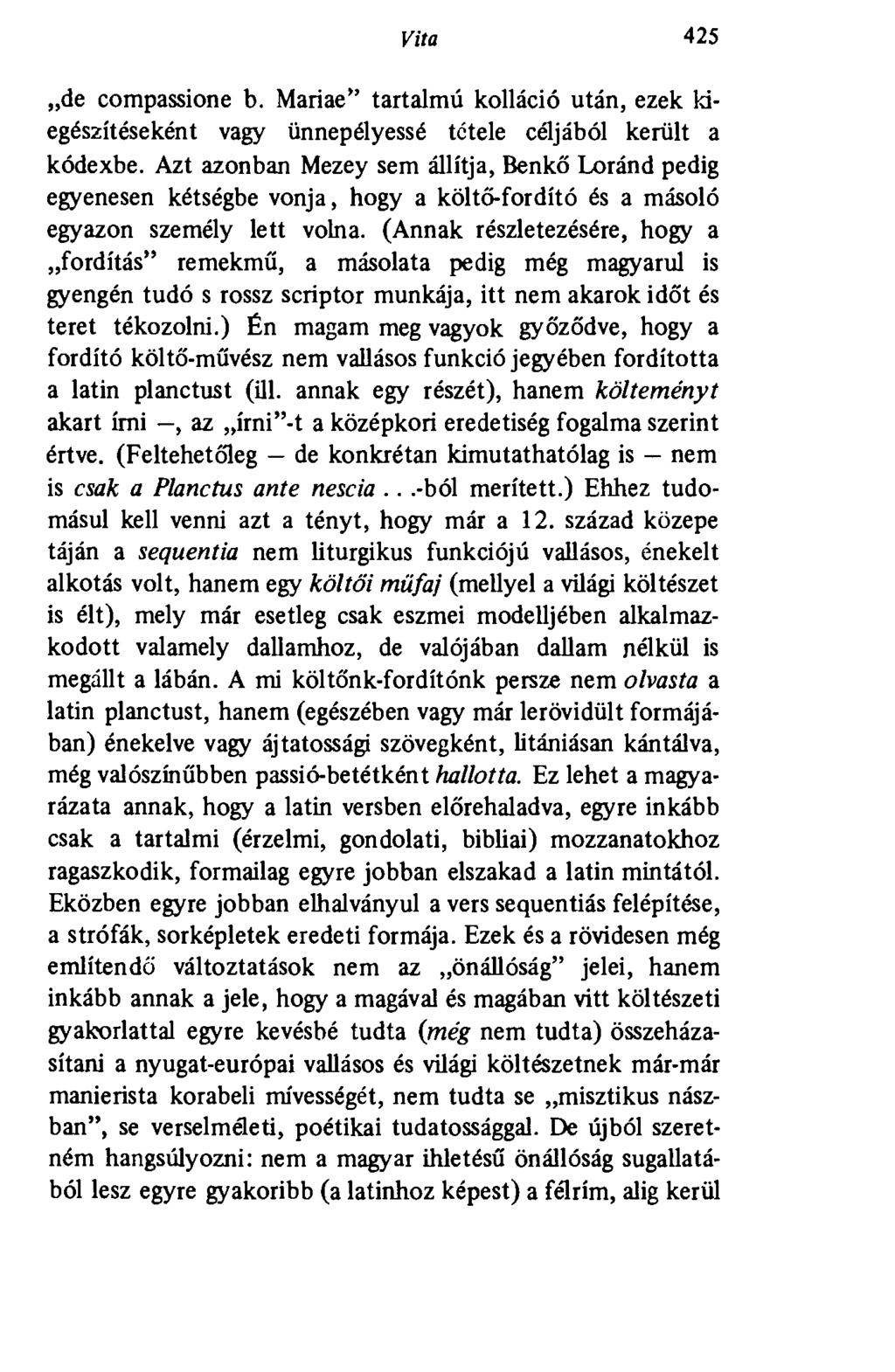 Vita 425 de compassione b. Mariae" tartalmú kolláció után, ezek kiegészítéseként vagy ünnepélyessé tétele céljából került a kódexbe.