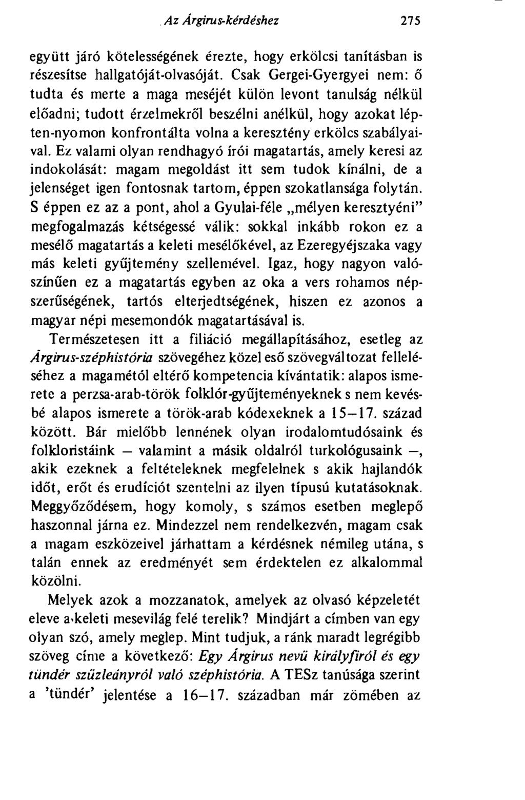 Az Árgirus-kérdéshez 275 együtt járó kötelességének érezte, hogy erkölcsi tanításban is részesítse hallgatóját-olvasóját.