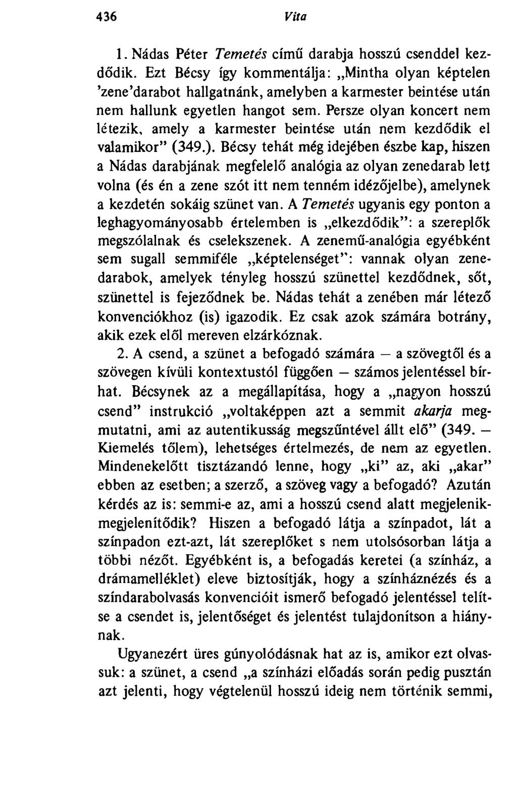 40' Vita 1. Nádas Péter Temetés című darabja hosszú csenddel kezdődik.