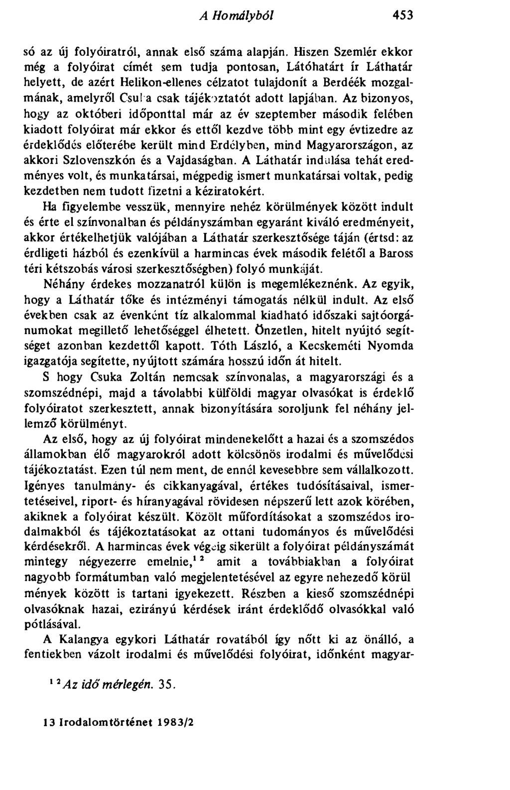 A Homályból 453 só az új folyóiratról, annak elsó' száma alapján.