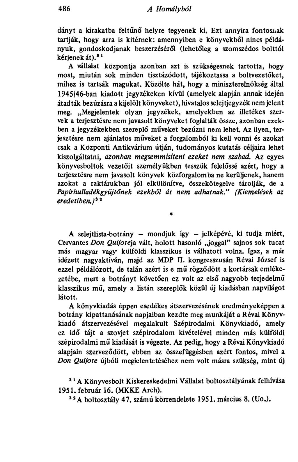 486 A Homályból 486 dányt a kirakatba feltűnő helyre tegyenek ki.