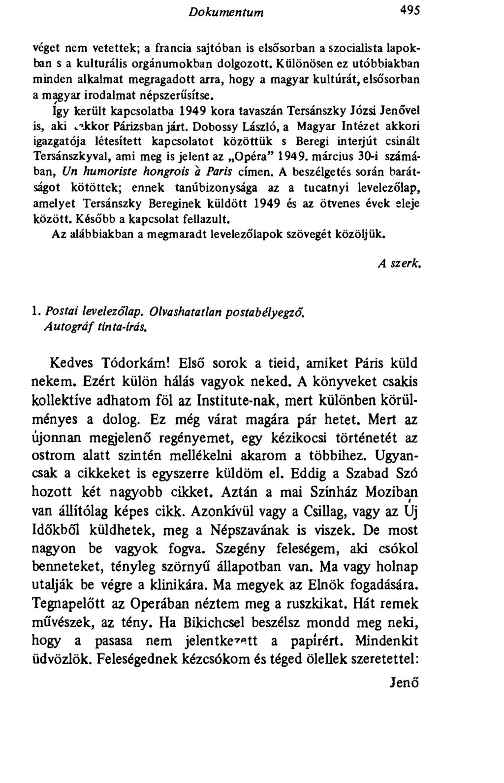 Dokumentum 495 véget nem vetettek; a francia sajtóban is elsősorban a szocialista lapokban s a kulturális orgánumokban dolgozott.