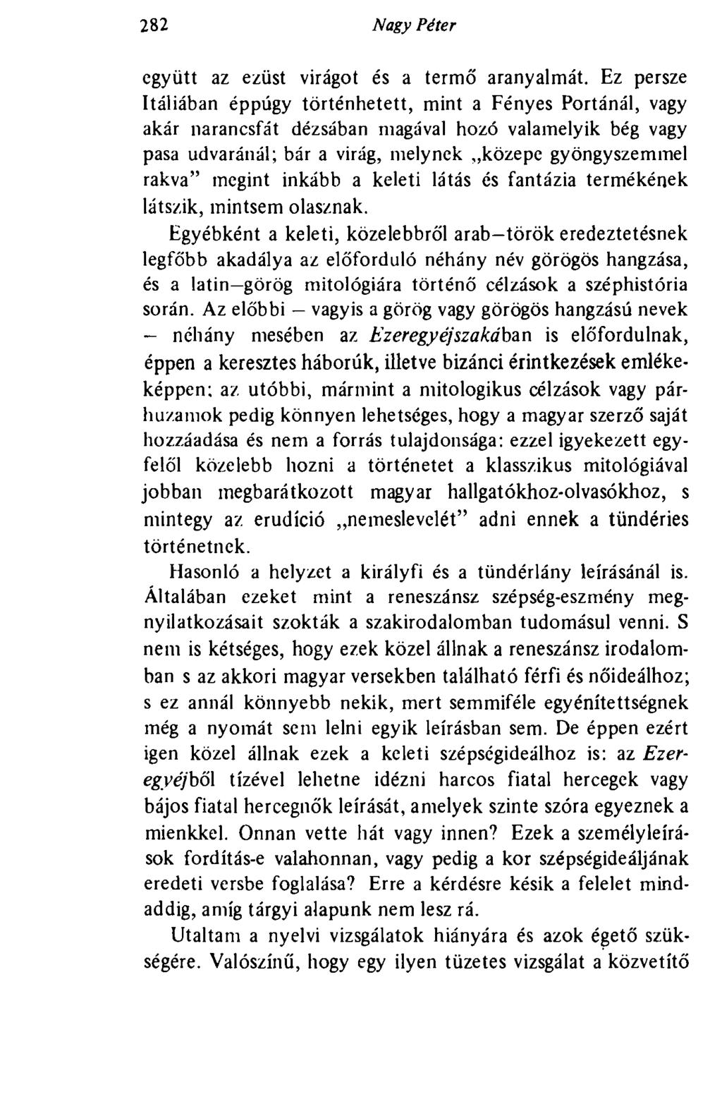 282 Nagy Péter együtt az ezüst virágot és a termő aranyalmát.