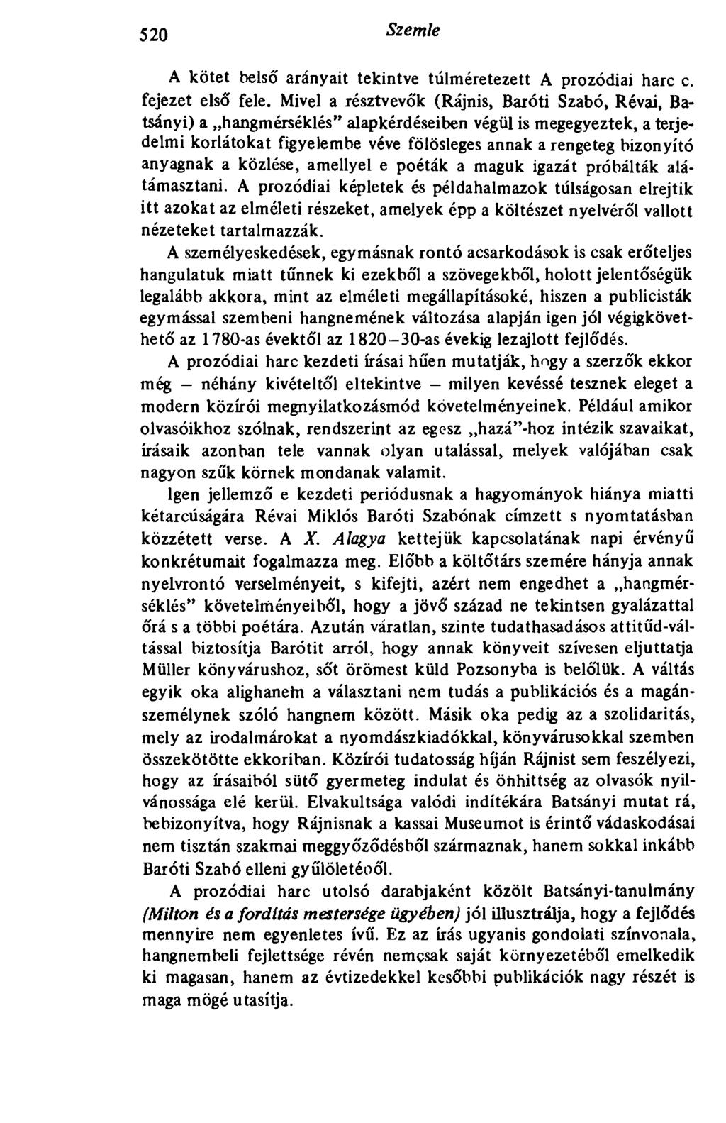 520 Szemle A kötet belső arányait tekintve túlméretezett A prozódiai harc c. fejezet első fele.