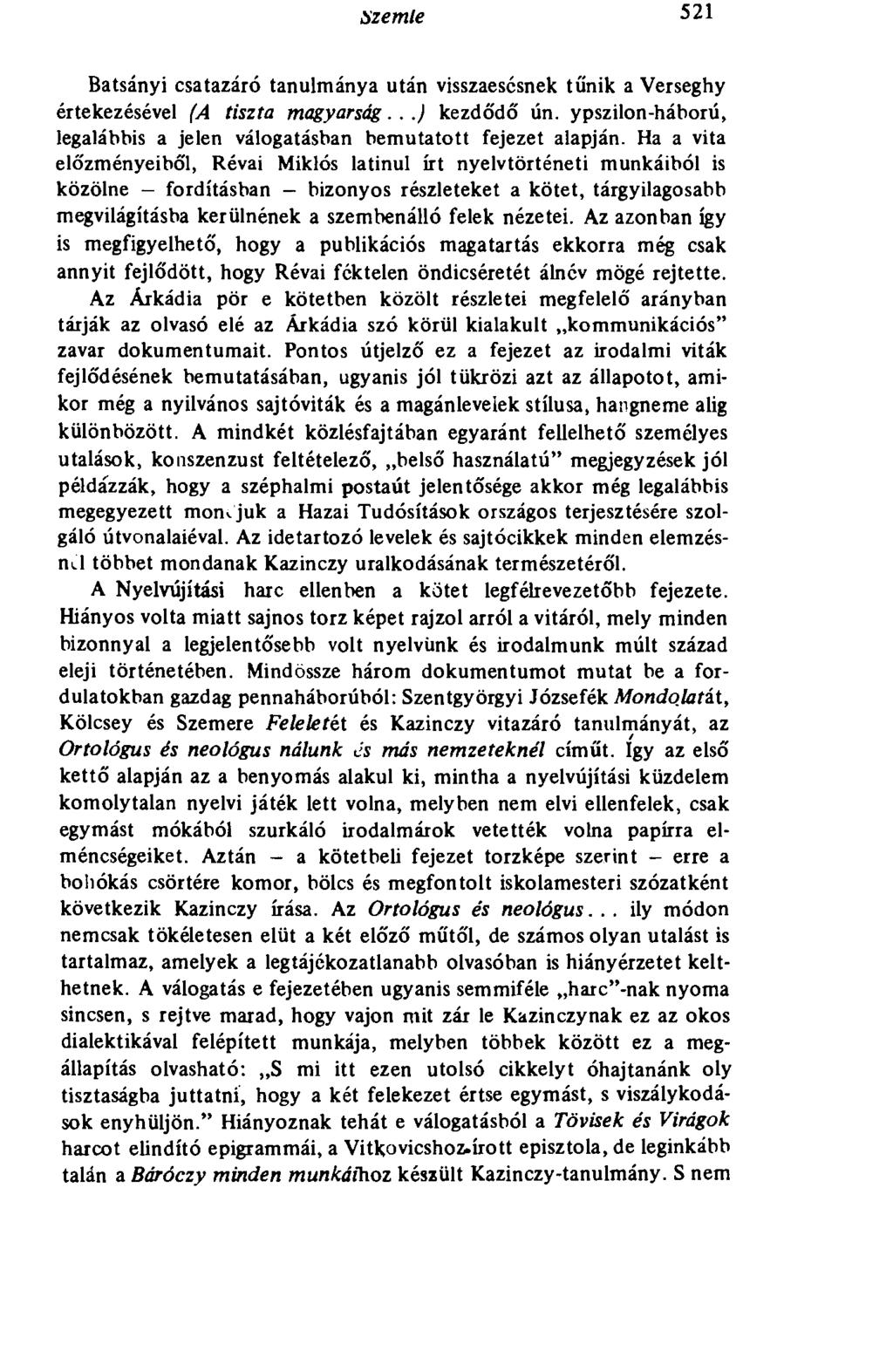 Szemle 521 Batsányi csatazáró tanulmánya után visszaesésnek tűnik a Verseghy értekezésével (A tiszta magyarság...) kezdó'dő űn.