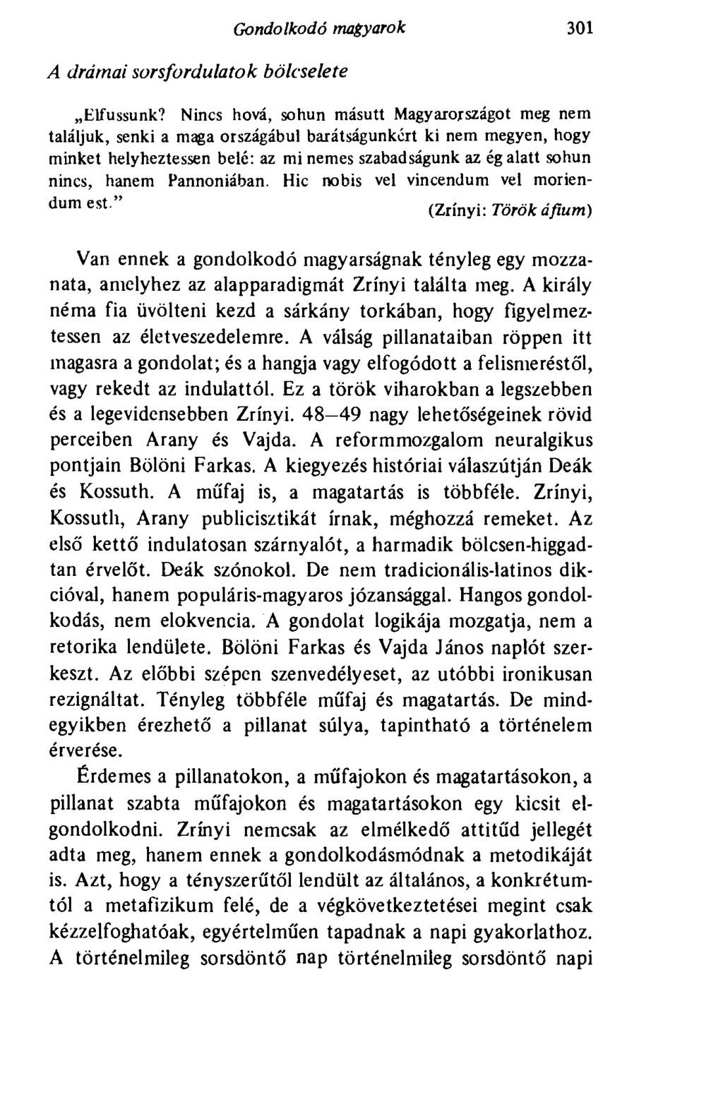 Gondolkodó magyarok 301 A drámai sorsfordulatok bölcselete Elfussunk?