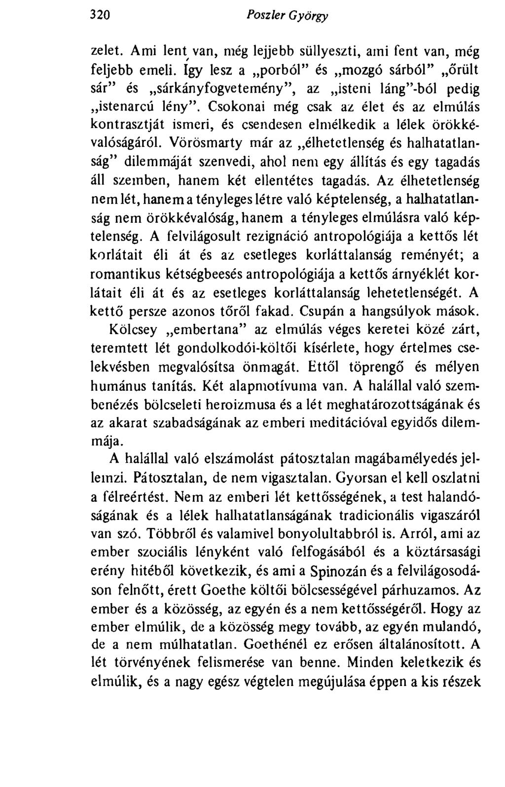 320 Poszler György zelet. Ami lent van, még lejjebb süllyeszti, ami fent van, még feljebb emeli.