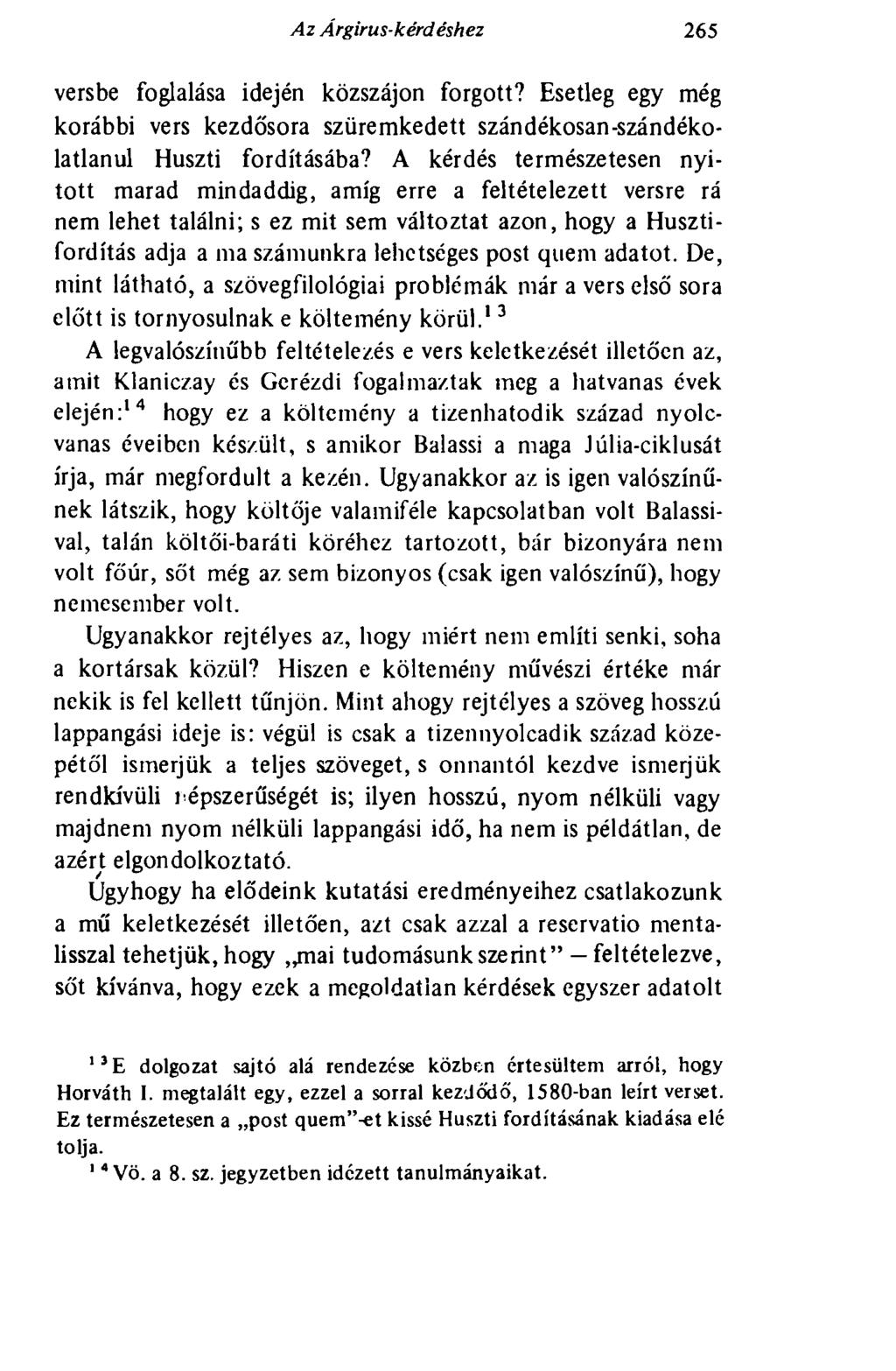 Az Árgirus-kérdéshez 265 versbe foglalása idején közszájon forgott? Esetleg egy még korábbi vers kezdősora szüremkedett szándékosan-szándékolatlanul Huszti fordításába?