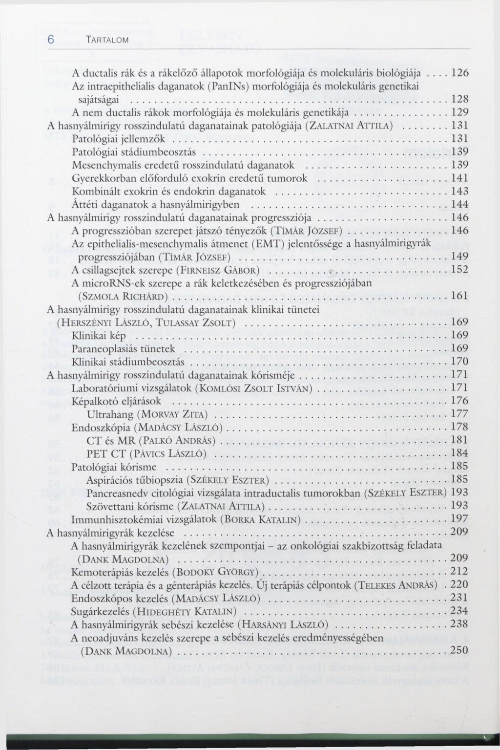 6 TARTALOM A ductalis rák és a rákelőző állapotok morfológiája és molekuláris biológiája.