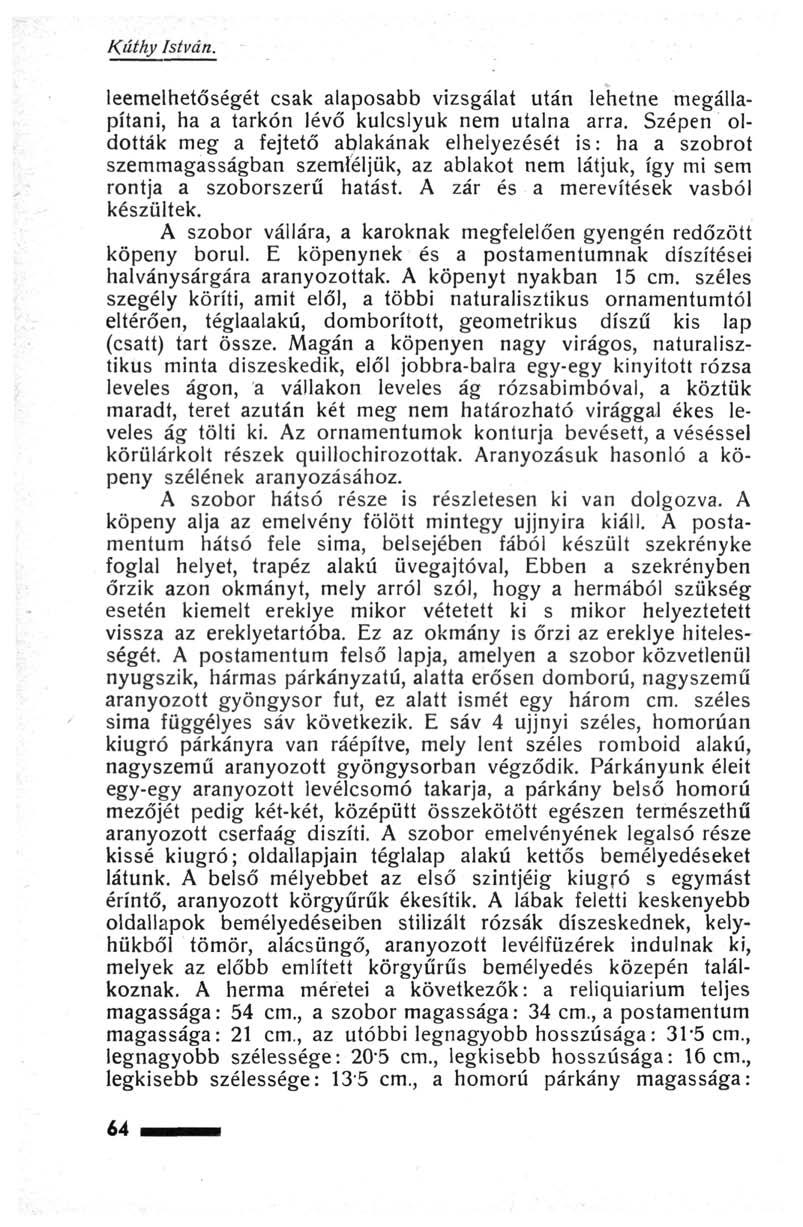 Kúthy István. leemelhetőségét csak alaposabb vizsgálat után lehetne megállapítani, ha a tarkón lévő kulcslyuk nem utalna arra.