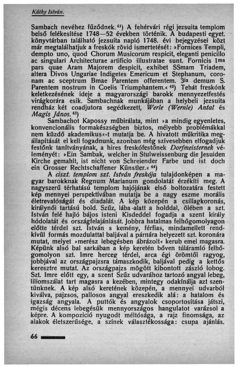 Kúthy István. Sambach nevéhez fűződnek. 41 ) A fehérvári régi jezsuita templom belső felékesítése 1748 52 években történik. A budapesti egyet, könyvtárban található jezsuita napló 1748.