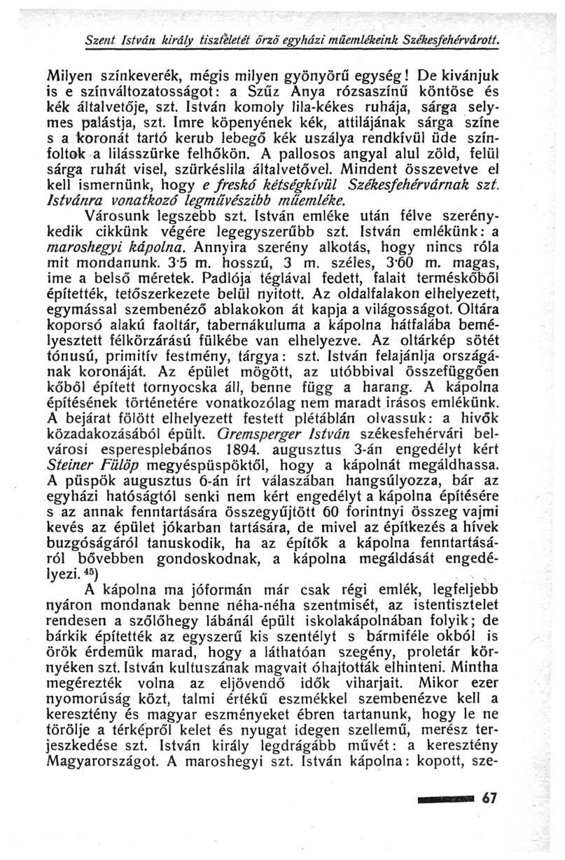 Szent István király tiszteletét őrző egyházi műemlékeink Székesfehérvárott. Milyen színkeverék, mégis milyen gyönyörű egység!